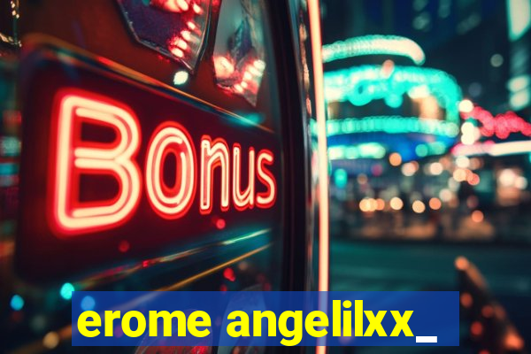 erome angelilxx_