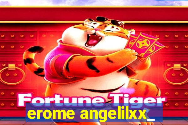 erome angelilxx_