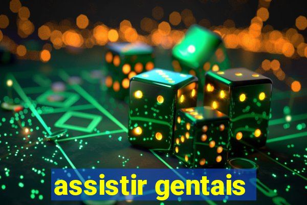 assistir gentais