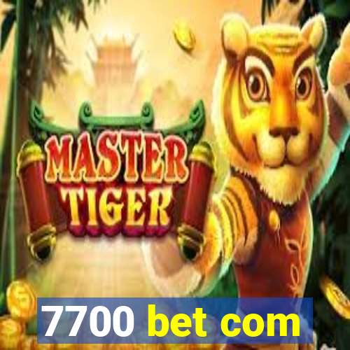 7700 bet com