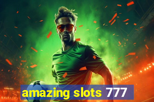 amazing slots 777