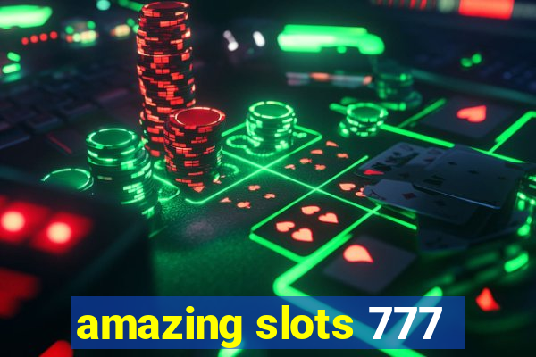 amazing slots 777