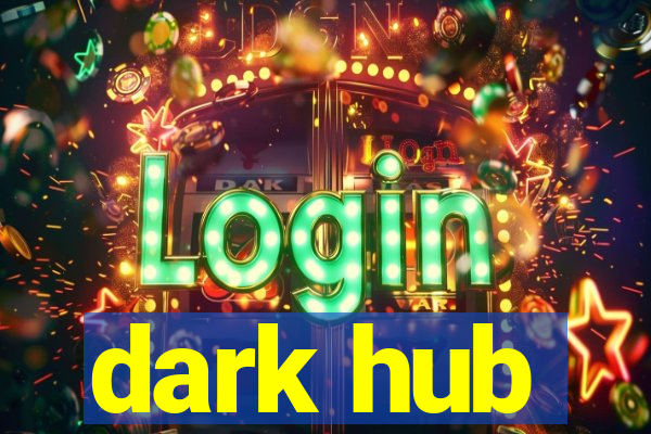 dark hub