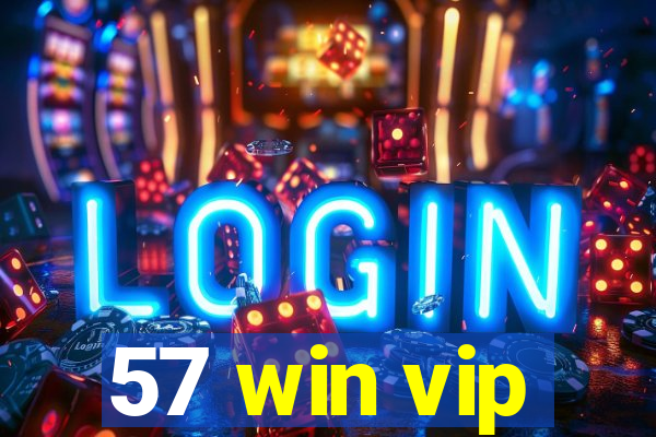 57 win vip