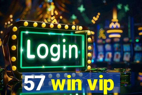 57 win vip