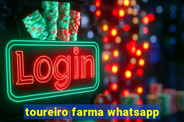 toureiro farma whatsapp