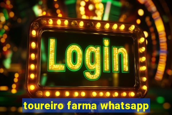 toureiro farma whatsapp