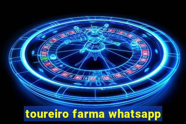 toureiro farma whatsapp