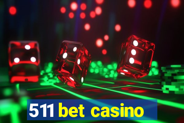 511 bet casino