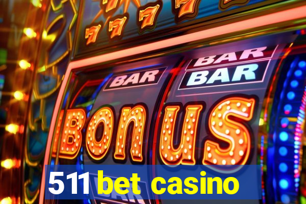 511 bet casino