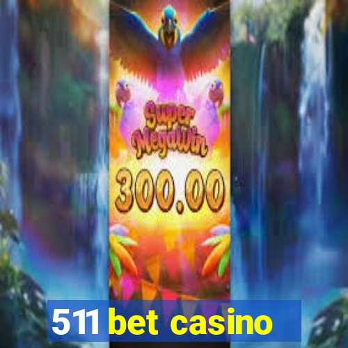 511 bet casino