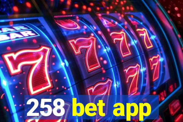 258 bet app