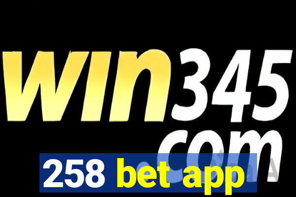 258 bet app