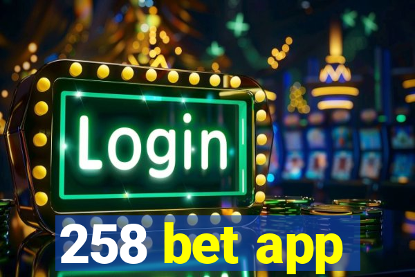 258 bet app