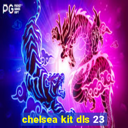 chelsea kit dls 23