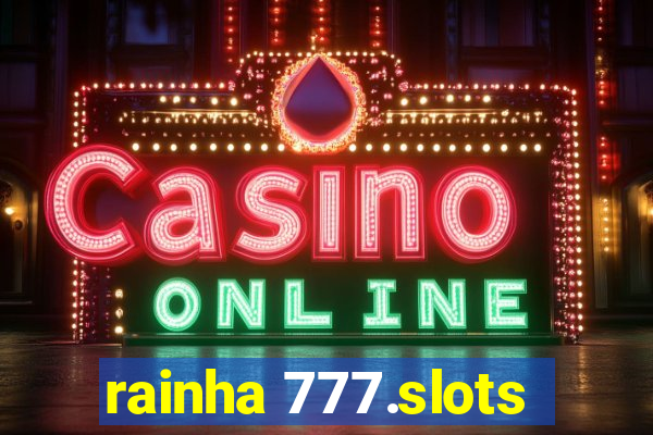 rainha 777.slots