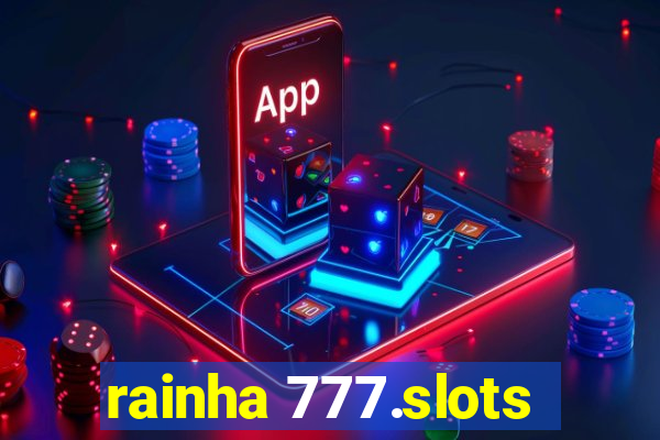 rainha 777.slots