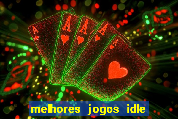 melhores jogos idle para android