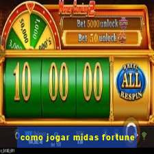 como jogar midas fortune