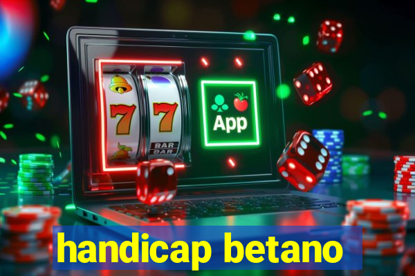 handicap betano