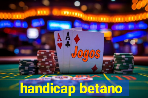 handicap betano