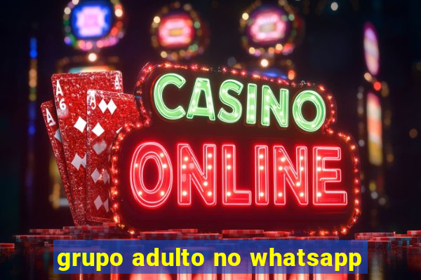 grupo adulto no whatsapp