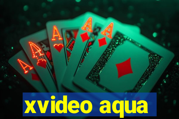 xvideo aqua