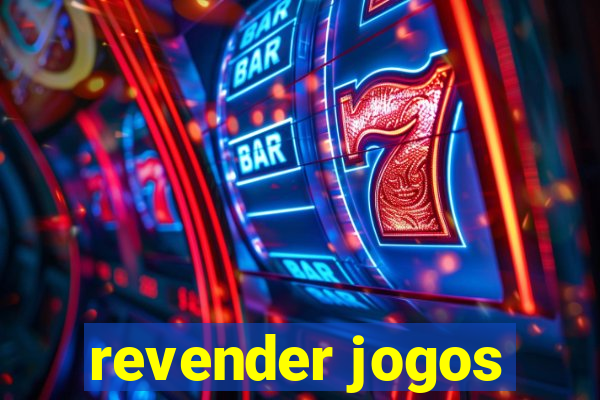 revender jogos