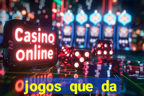 jogos que da dinheiro de verdade sem depositar