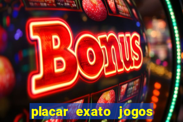 placar exato jogos de hoje