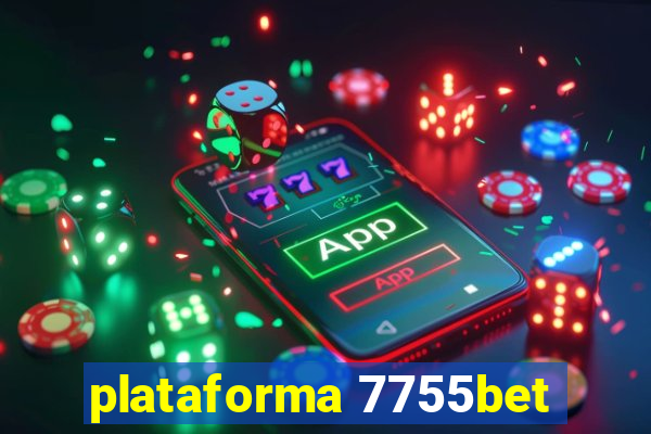 plataforma 7755bet