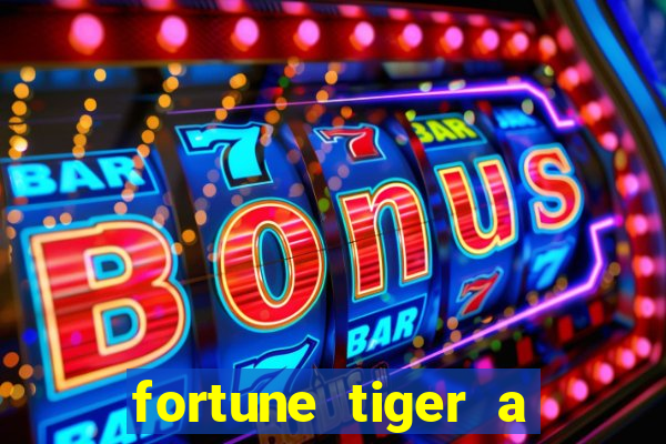 fortune tiger a partir de 1 real