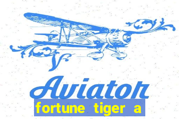 fortune tiger a partir de 1 real