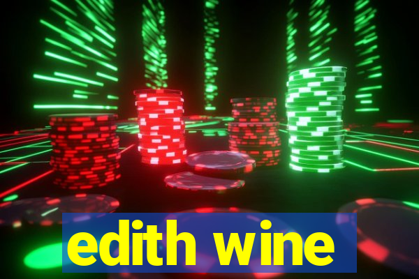 edith wine