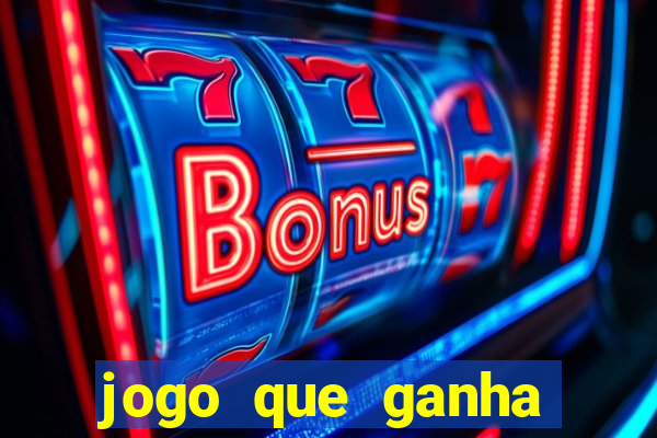 jogo que ganha dinheiro no cadastro sem deposito