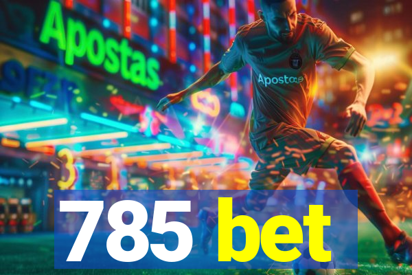 785 bet