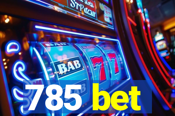 785 bet