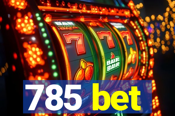 785 bet