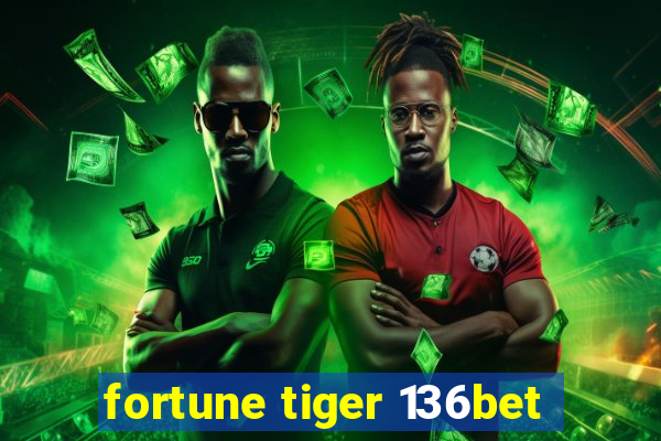 fortune tiger 136bet