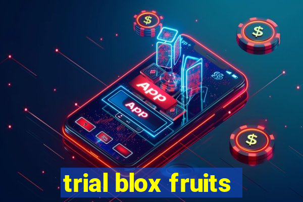 trial blox fruits