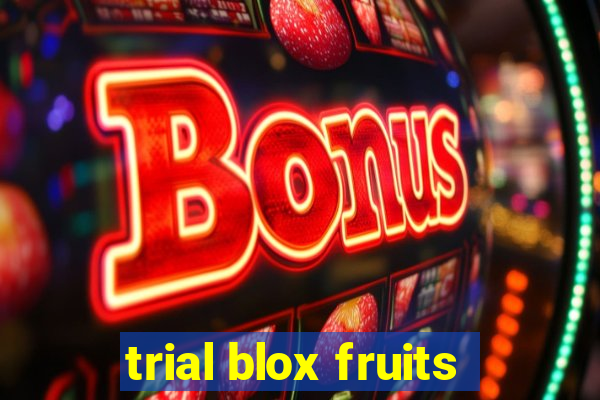 trial blox fruits