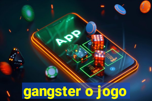 gangster o jogo