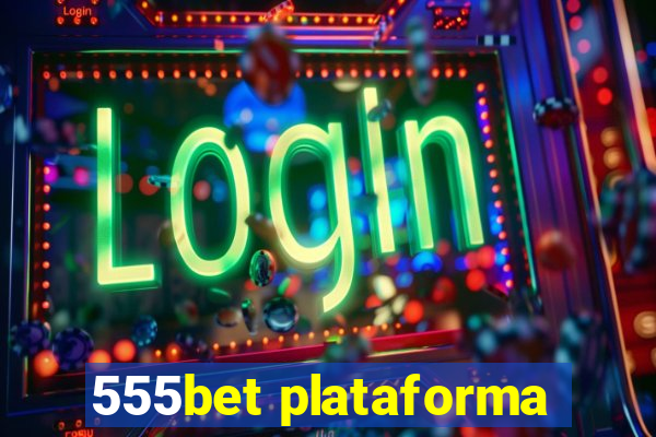 555bet plataforma