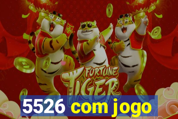 5526 com jogo