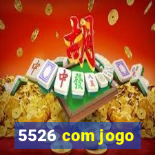 5526 com jogo