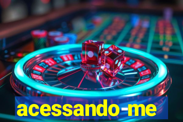 acessando-me