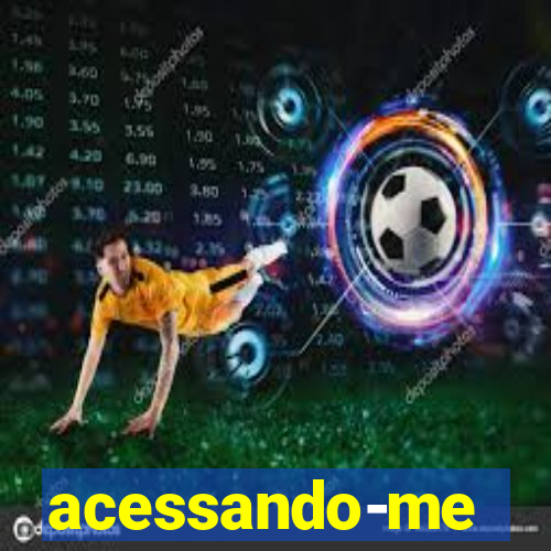 acessando-me