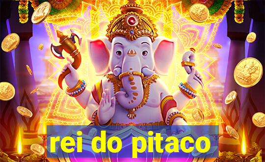 rei do pitaco