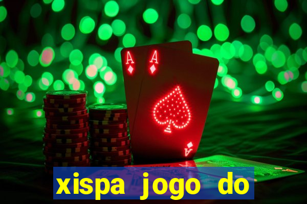 xispa jogo do bicho tabela