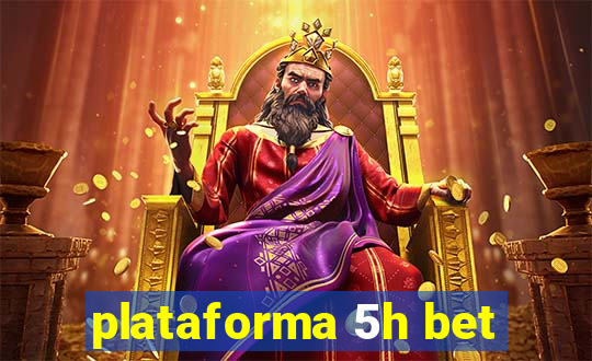 plataforma 5h bet